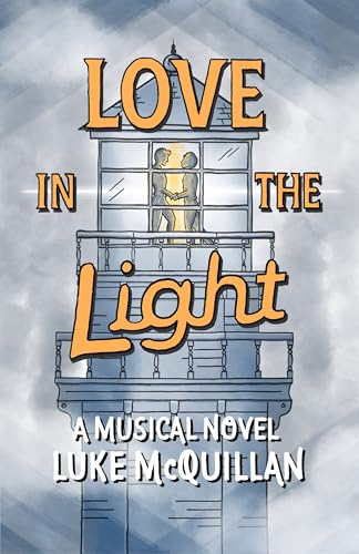 Love in the Light: A Musical Novel