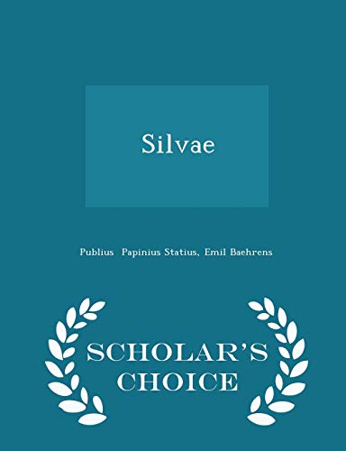 Silvae - Scholar's Choice Edition 1298144132 Book Cover
