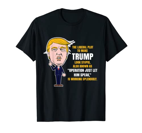 Dump Presidente Trump El complot liberal lo deja hablar Camiseta