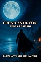 Crônicas de Éon: Filho da Sombra (Portuguese Edition) 6502119638 Book Cover