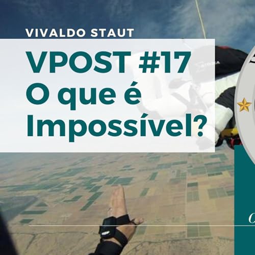 VPOST#17 - O que é impossível
