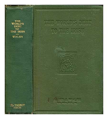 The World's Debt to the Irish B0006DKKU6 Book Cover