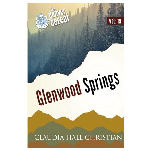 Glenwood Springs: Denver Cereal Volume 19