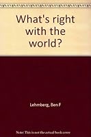 What's right with the world? B0007FPWKQ Book Cover