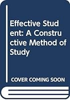 Effective Student: A Constructive Method of Study 0060418850 Book Cover