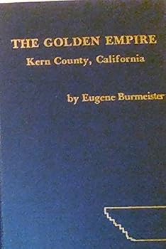 Hardcover The Golden Empire: Kern County, California Book