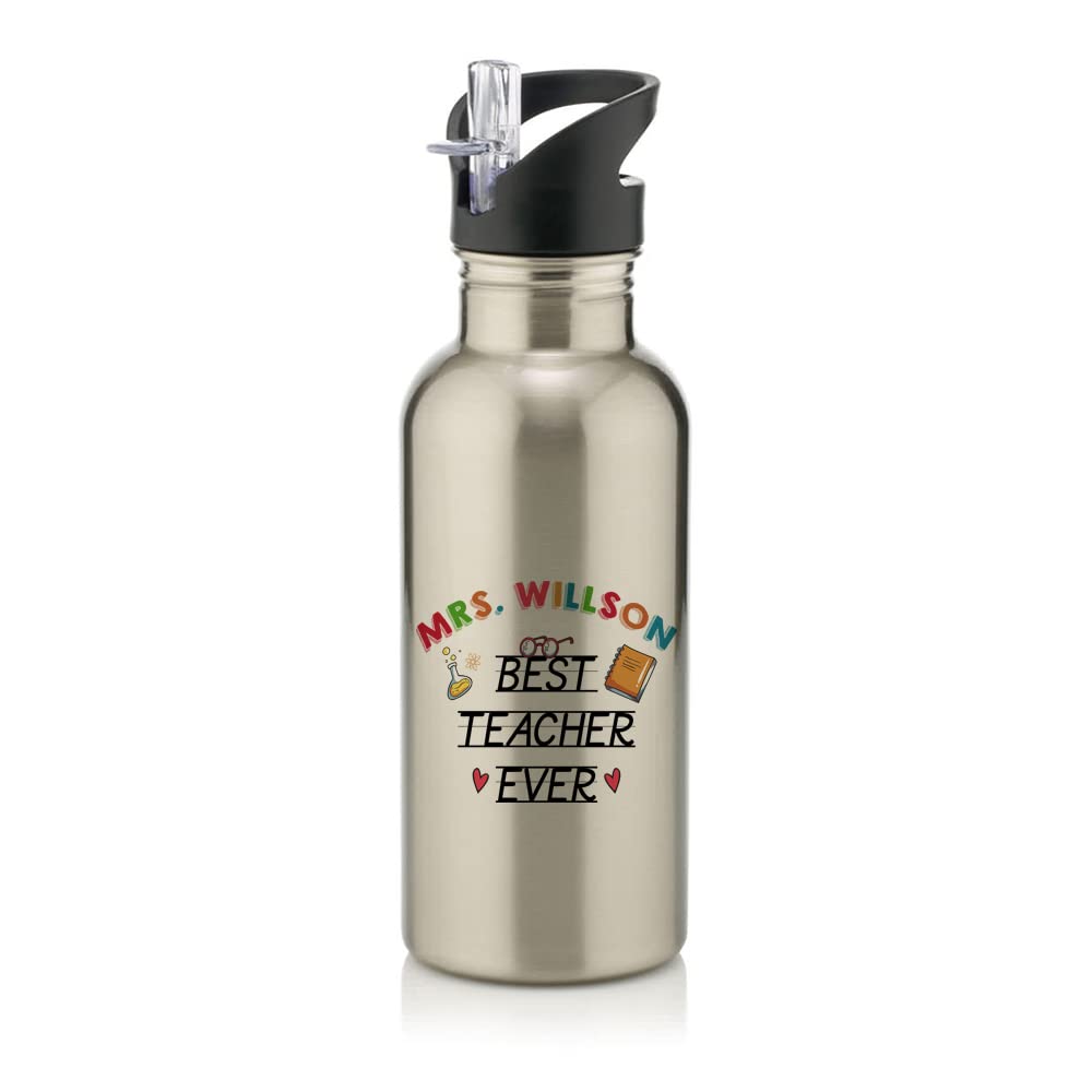 Best Teacher Ever Personalised themed Thanks Giving, End of School Year, Birthday, Christmas Stainless Steel 600ml Water Bottle with Straw. (Silver)