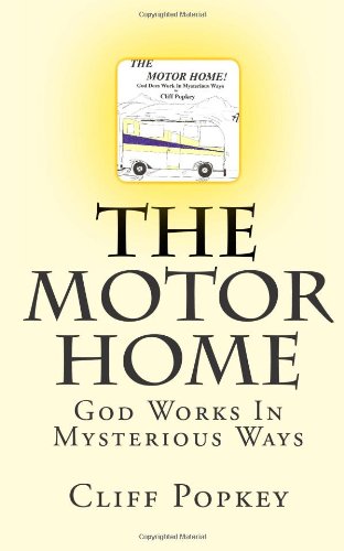 The Motor Home: God Works In Mysterious Ways      Paperback – August 8, 2012