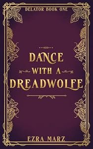 Dance with a Dreadwolfe: Delator Book One (Delator Series 1) (English Edition)