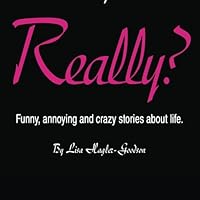 When all you can say is...Really? 069276481X Book Cover