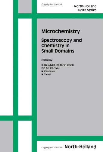 Microchemistry: Spectroscopy and Chemistry in Small Domains (North-Holland Delta Series)