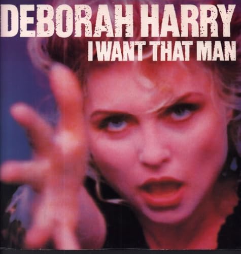 I Want That Man - Deborah Harry