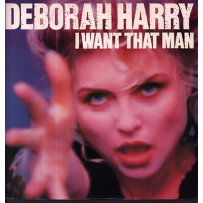 I Want That Man - Deborah Harry 12"