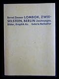  Bernd Zimmer. Lombok, Zwieselstein, Berlin. Zeichnungen, Bilder, Graphik & c.