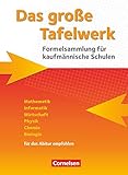  Das große Tafelwerk für berufliche Schulen - Formelsammlung für kaufmännische Schulen: Mathematik, Informatik, Wirtschaft, Physik, Chemie, Biologie - Ausgabe 2015 - Schülerbuch