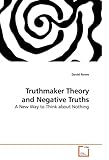 Truthmaker Theory and Negative Truths: A New Way to Think about Nothing