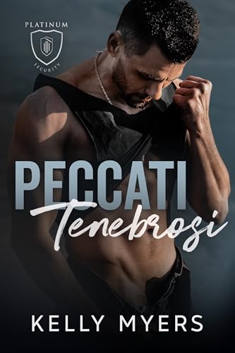 Peccati Tenebrosi: Un romanzo di suspense basato su una seconda occasione (Platinum Security: Italian Edition Vol. 3)