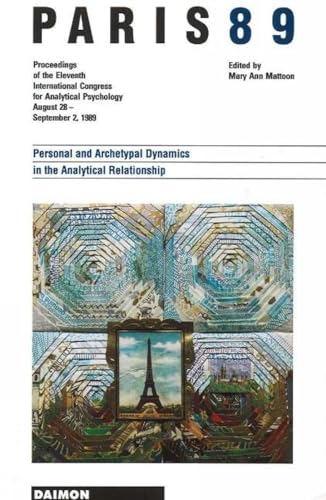 Paris 89. Personal and Archetypal Dynamics in the Analytical Relationship: Personal and Archetype Dynamics in the Analytical