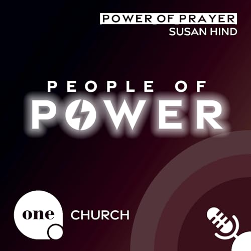 PEOPLE OF POWER - Power Of Prayer // One Church Podcast, 22nd September 2025 cover art