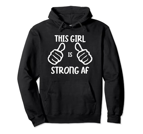 Funny Motivational Workout This Girl Is Strong AF Pullover Hoodie
