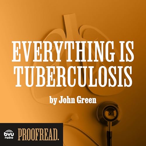 Page de couverture de "Everything Is Tuberculosis" by John Green