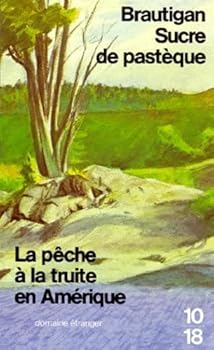 Trout Fishing in America / In Watermelon Sugar