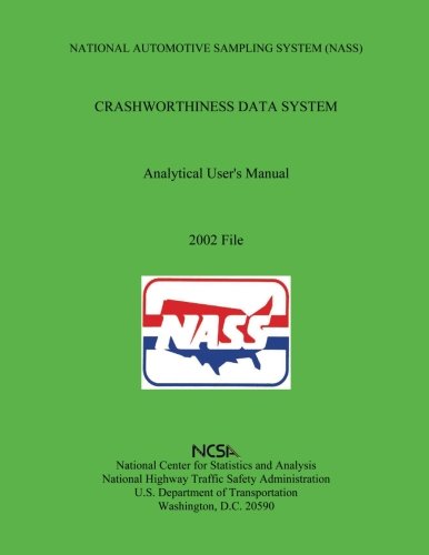 National Automotive Sampling System Crashworthiness Data System Analytic User's Manual: 2002 File