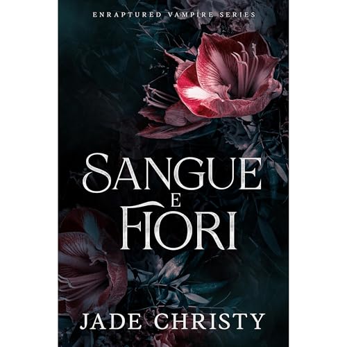 Sangue e Fiori Audiolibro Por Jade Christy arte de portada