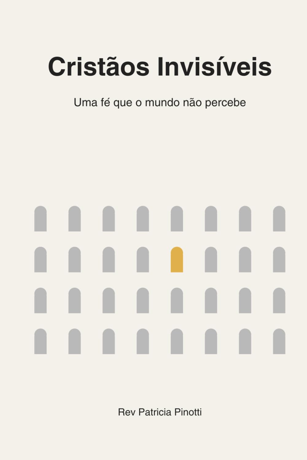 CRISTÃOS INVISÍVEIS: Uma fé que o mundo não percebe