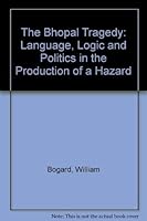 Bhopal Tragedy: Language, Logic, and Politics in the Production of a Hazard 0813377862 Book Cover