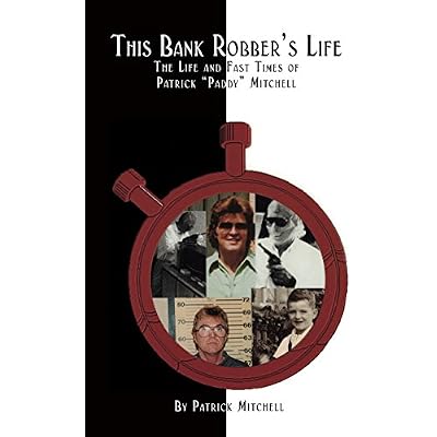 This Bank Robber's Life