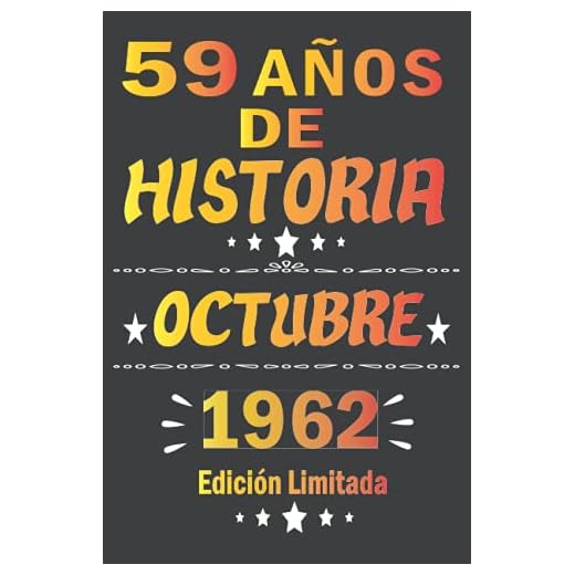 59 Años De Historia Octubre 1962 Edición Limitada: cuaderno de cumpleaños 59 años | Regalo de cumpleaños de 59 años para mujer, hombre, madre, padre, Niñas y Niños, 15.24x22.86 cm