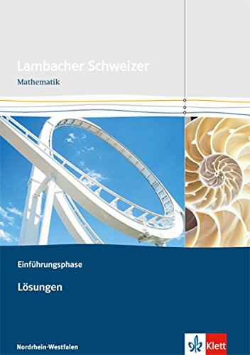 Lambacher Schweizer Mathematik Einführungsphase. Ausgabe Nordrhein-Westfalen: Lösungen Klasse 10 o