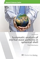Systematic analysis of inertial wave patterns in spherical shell 3639844130 Book Cover