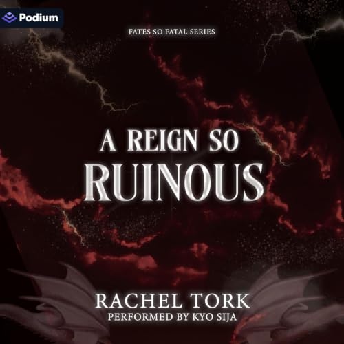 A Reign So Ruinous Audiobook By Rachel Tork cover art