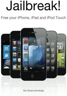 Jailbreak!: Free your iPhone, iPad and iPod Touch Paperback – March 26, 2013