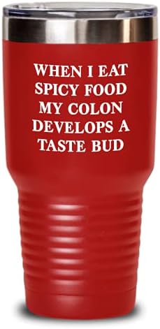 Funny spicy food lovers Tumbler When I eat spicy food Gift For Men and Women 30oz Red