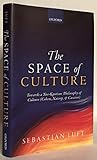 The Space of Culture: Towards a Neo-Kantian Philosophy of Culture (Cohen, Natorp, and Cassirer)