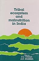 Tribal Ecosystem and Malnutrition in India 8185119740 Book Cover