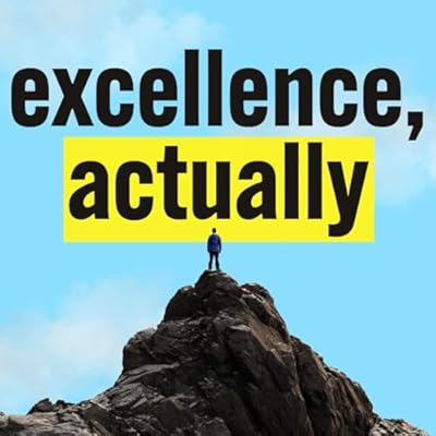 excellence, actually
