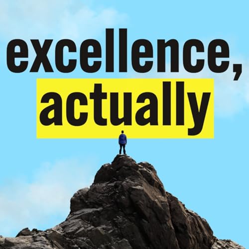 excellence, actually Podcast Por Steve Magness Brad Stulberg & Clay Skipper capa