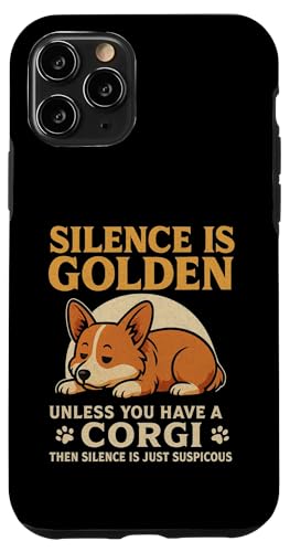 Dog Lovers Silence Is golden unless you have a corgi �X�}�z�P�[�X iPhone 11 Pro �p