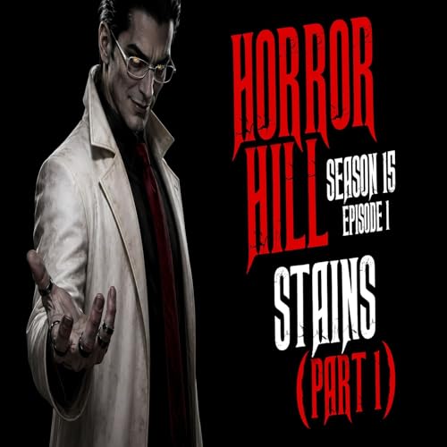 S15 Ep1: S15E01 - "Stains" (Part 1) - Horror Hill