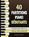 40 Partitions Piano Débutants - Classiques avec doigtés en 3 niveaux pour progresser: Morceaux faciles et simplifiés de Bach, Chopin, Beethoven etc.