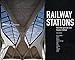 Railway Stations: From the Gare de L'est to Penn Station