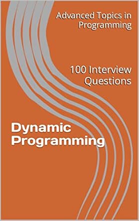 Dynamic Programming: 100 Interview Questions (Advanced Topics in ...