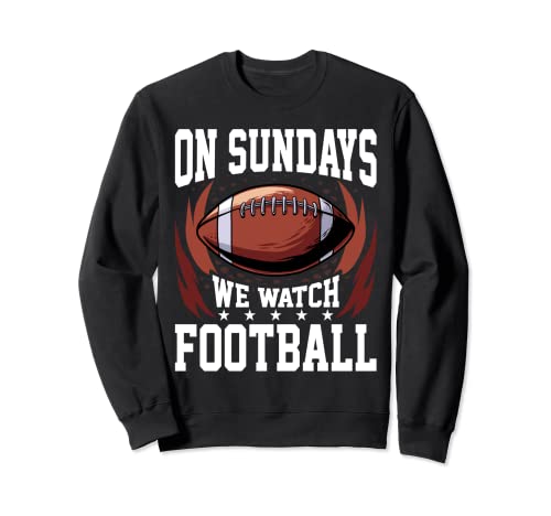 On Sunday We Watch Football Shirt American Football Lover Sudadera
