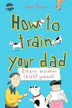 Hardcover How to train your dad. Eltern erziehen leicht gemacht Book