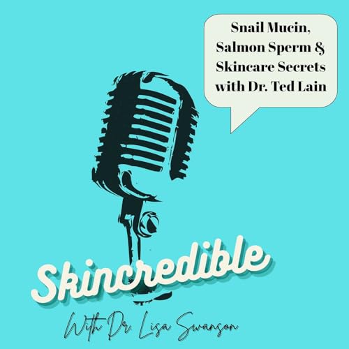 Snail Mucin, Salmon Sperm & Skincare Secrets with Dr. Ted Lain