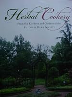 Herbal Cookery From the Kitchens and Gardens of the St. Louis Herb Society 0964339331 Book Cover